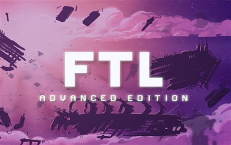 FTL: Advanced Edition .